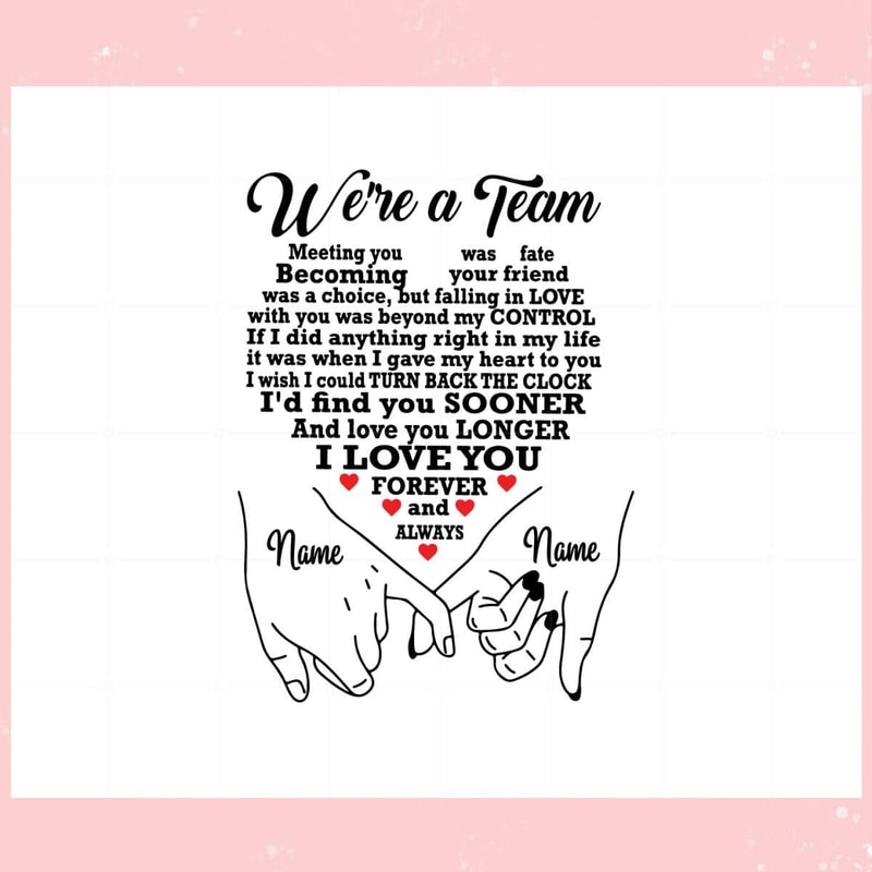 We're A Team Valentine's Day Custom Name Svg Cutting Files.jpg