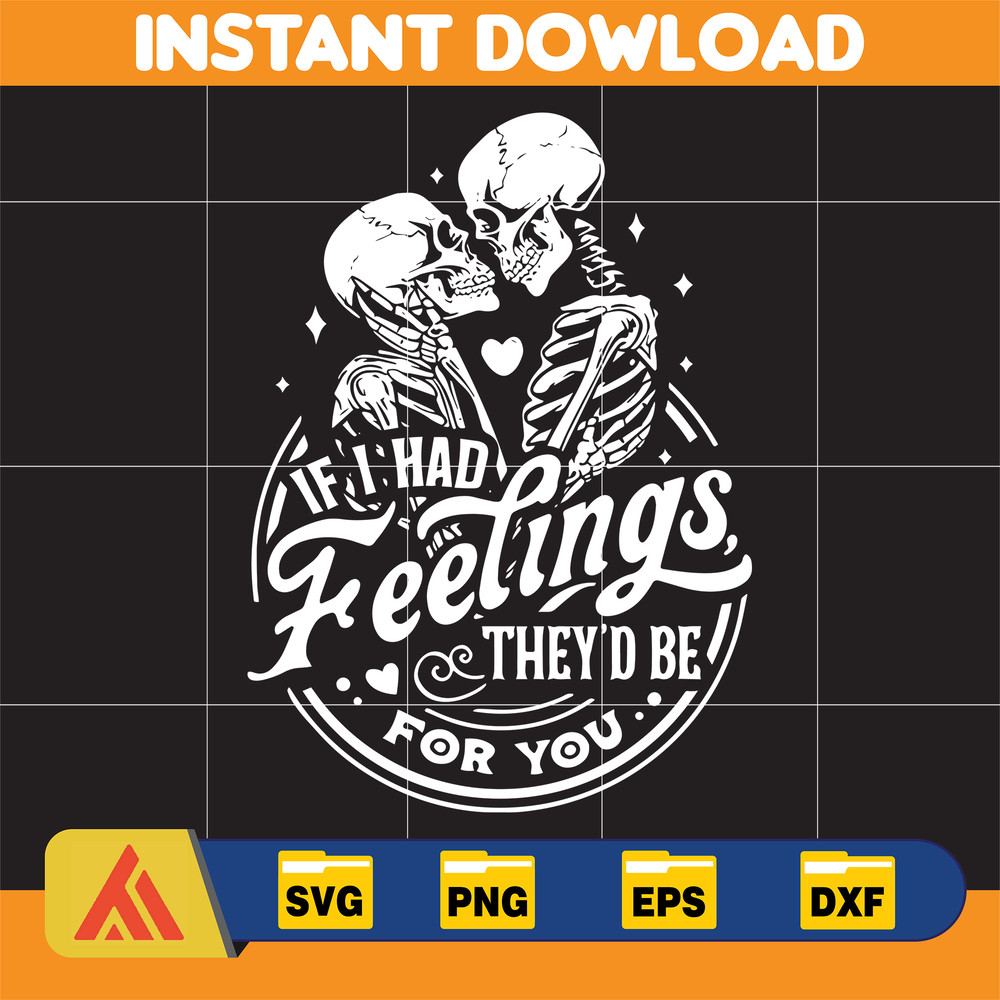 If I Had Feelings They'd Be For You SVG, Skeleton Valentines Day svg, Funny valentine's day SVG, valentine's day skeleton SVG.jpg