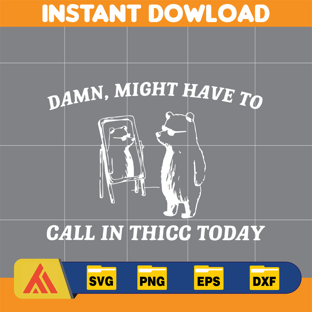 Might Have To Call In Thicc Today Comfort Colors Shirt, Unisex T Shirt, Funny T Shirt, Meme T Shirt LS809.jpg