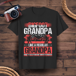 bigfoot grandpa like a regular grandpa but way more mysterious - humorous great grandpa tee t-shirts gift