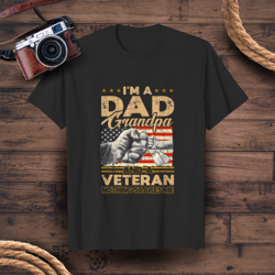 i'm a dad grandpa and a veteran nothing scares me shirt