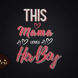 this mama, mother day png, mother day png loves her boy design 97