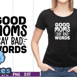 good moms say bad words svg design 15