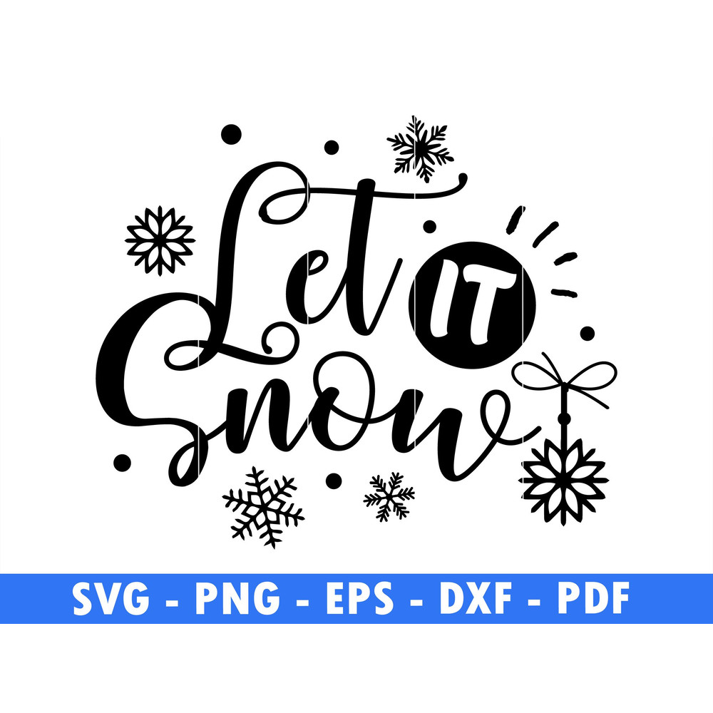 Let It Snow Snow Flake Svg Cut File Christmas Clipart Download Snow Png Winter Scene Svg Snowman Sv 0