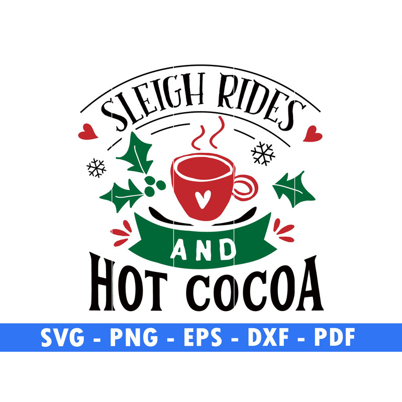 Sleigh Rides And Hot Cocoa Winter Svg Files Christmas Png Cup Png Santa Svg Snow Flake Svg Magical  0