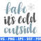 Baby Its Cold Outside Winter Svg Files For Cricut Christmas Png Santa Svg Christmas Quote Png Snow  0