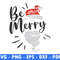 Be Merry Winter Svg Files For Cricut Christmas Png Santa Svg Romantic Png Love Svg Snow Png File Do 0