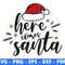 Here Comes Santa Winter Svg Files For Cricut Christmas Png Santa Svg Christmas Quote Png Red One Pn 0
