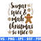 Sugar Spice  Make Christmas So Nice Winter Svg Files Christmas Png Cookies Svg Teddy Png File Easy  0