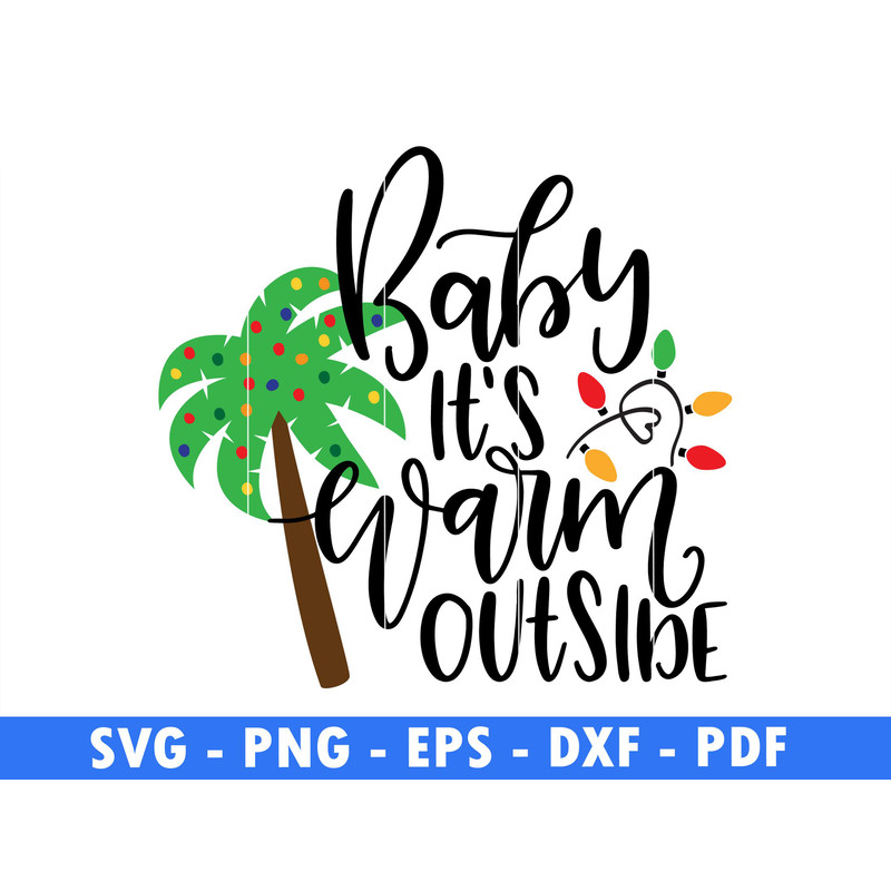 Baby Its Warm Outside Summer Vacation Classic Svg Cut File Coconut Tree Png File Coloureful Light S 0