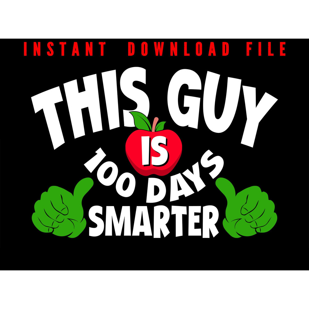 Smarter 100 Days Of School This Guy Is 100 Days Of Smarter Png File Happy 100th Day Of School Png D 0