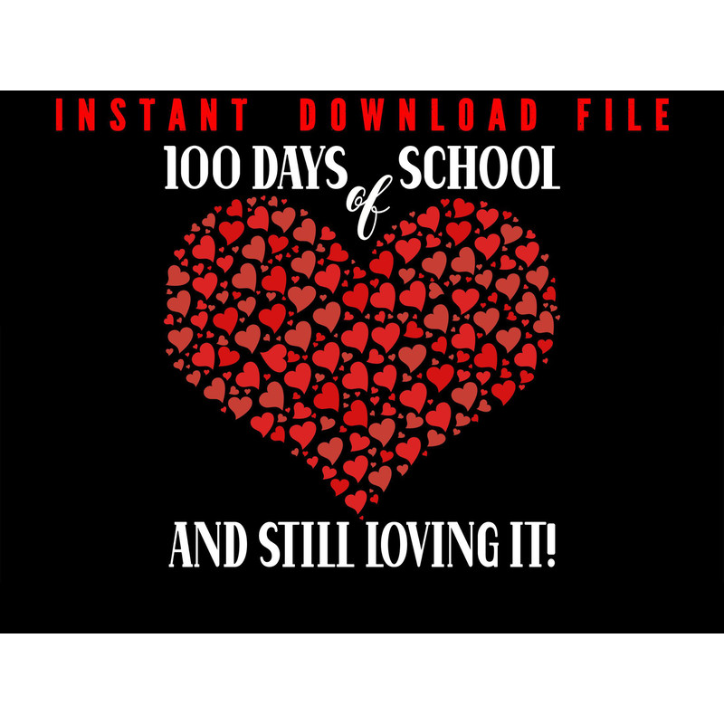 100 Days Of School 100 Days Of School And Still Loving It Love Png Happy 100th Day Of School Boys 0