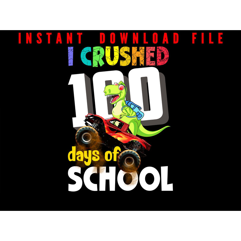 I Crushed 100 Days Of School Dinosaur Monster Truck Gift Boy Smarter 100 Days Of School Happy 100 0