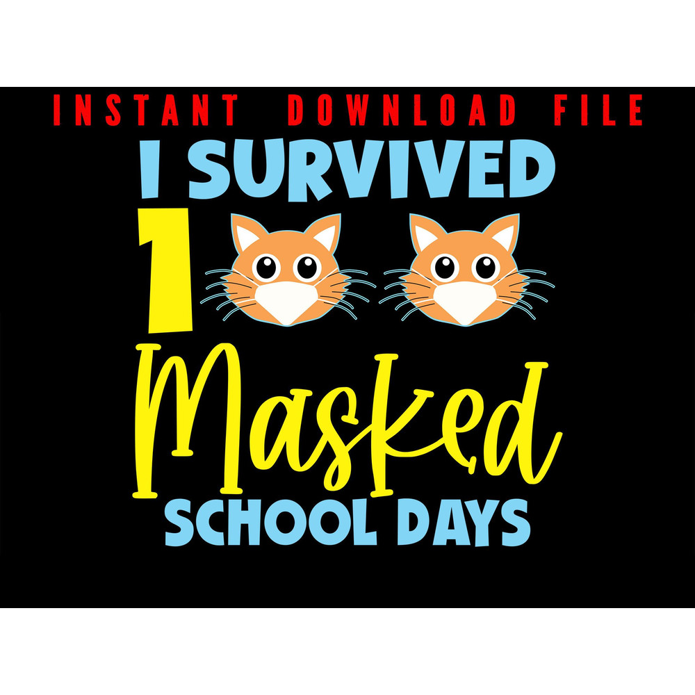 I Survived 100 Masked School Days 100 Days Of School Happy 100th Day Of School 100 Days Smarter 0