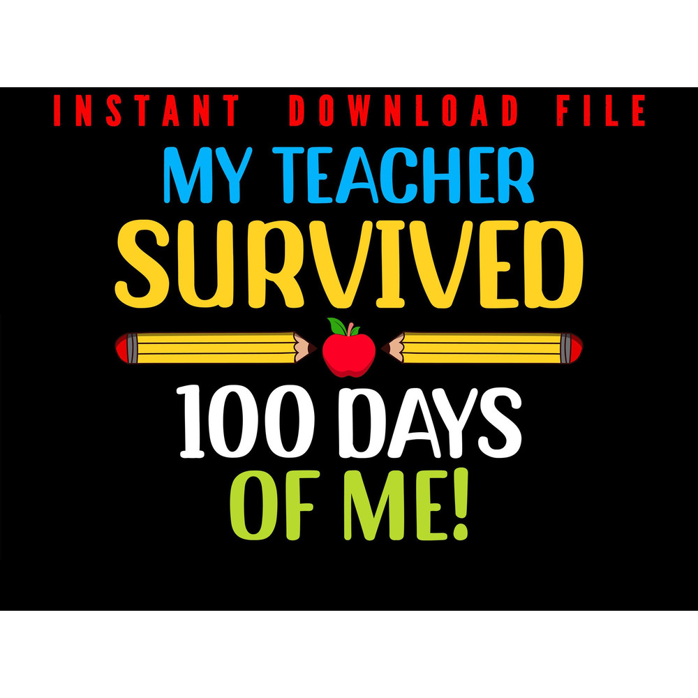 My Teacher Survived 100 Days Of Me Funny 100 Days Of School Smarter 100 Days Of School Happy 100 0