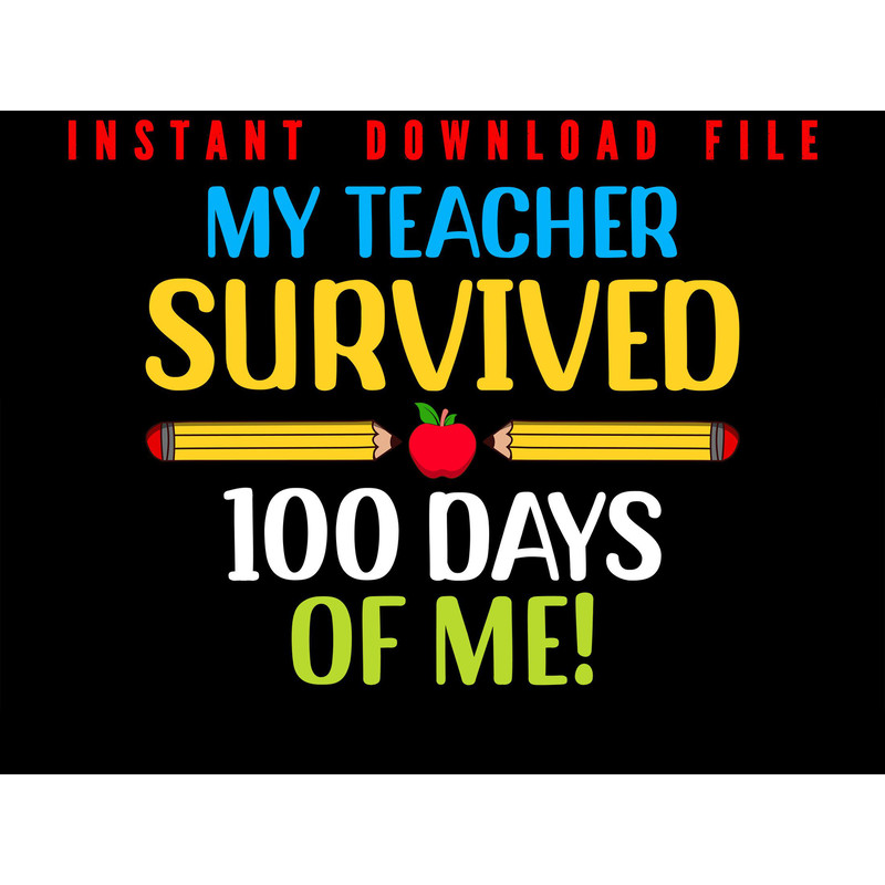 My Teacher Survived 100 Days Of Me Funny 100 Days Of School Smarter 100 Days Of School Happy 100 0