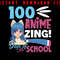 Anime 100 Days Of School Cute Girl Anime 100th Day Of School Design Hundred Day Of School Anime 0