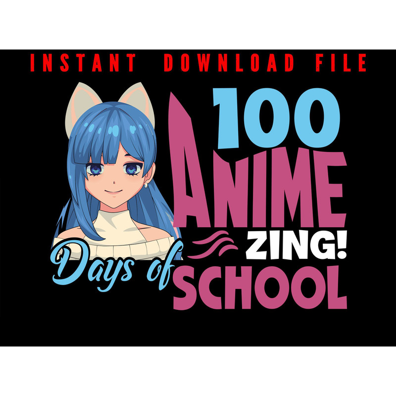Anime 100 Days Of School 100th Day Of School Cute Anime Design Happy 100th Day Of School Smarter 0