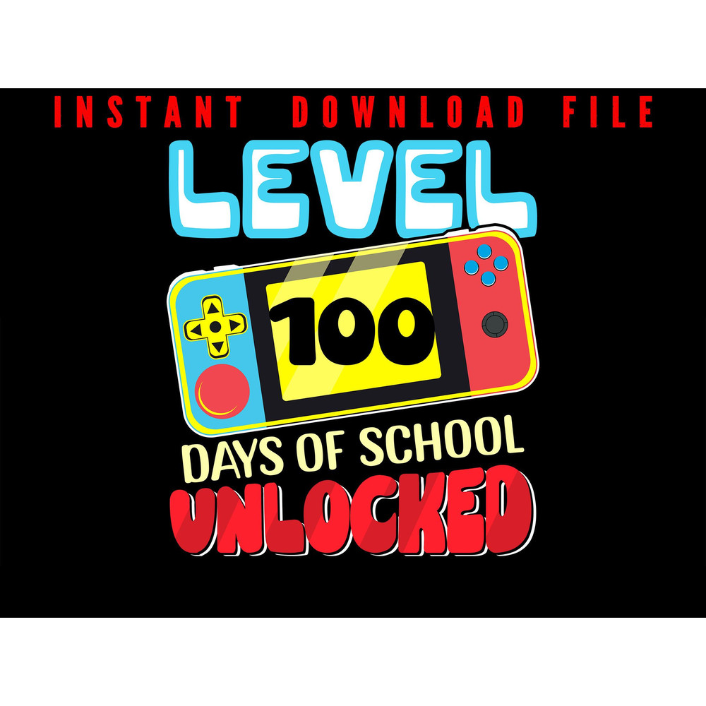 100 Days Of School Happy 100th Day Of School Level 100 Days Of School Unlocked 100 Days Smarter 0