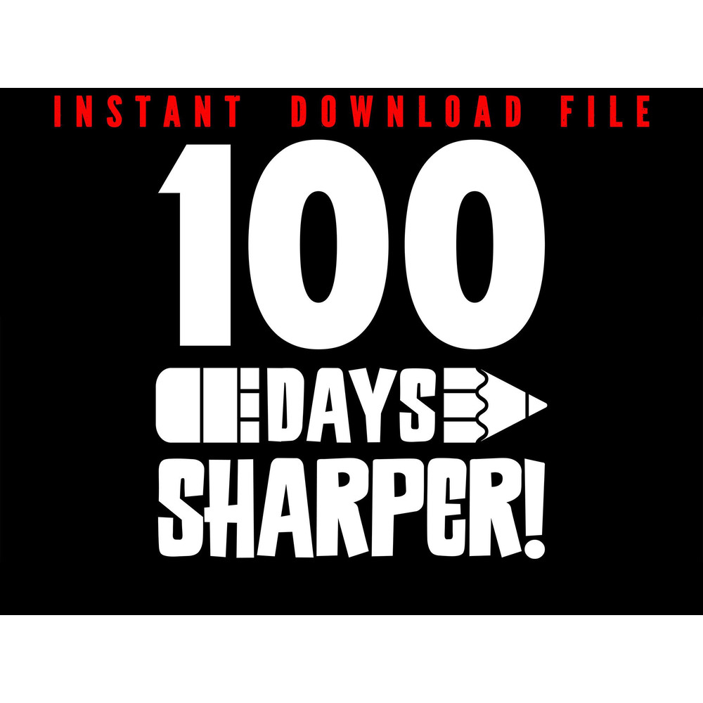 100 Days Of Sharper Teacher Student Kids Gifts 100 Days Of School Pencil Png File Happy 100th Da 0