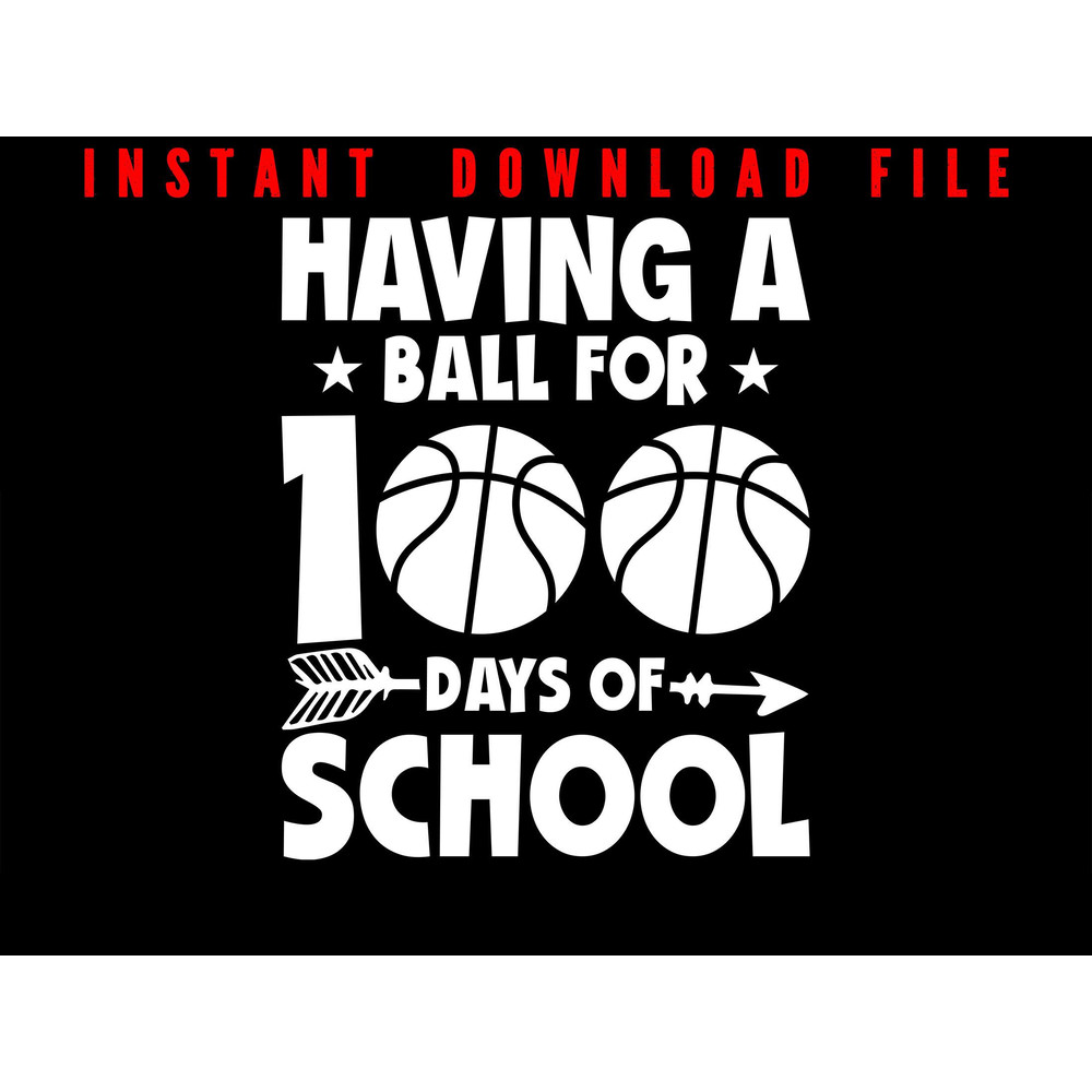 Having A Ball For 100 Days Of School Basket Ball Png 100 Days Smarter 100 Days Of School School 0