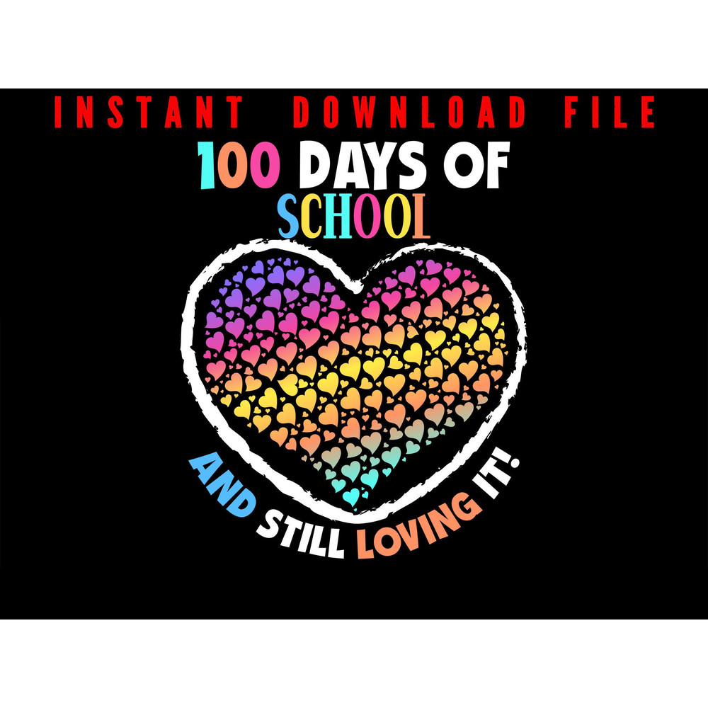 100 Days Of School 100 Days Of School And Still Loving It Happy 100th Day Of School Teacher Stud 0