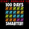 100 Days Smarter 100 Days Of School Happy 100th Day Of School Teacher Student Smarter 100 Days F 0