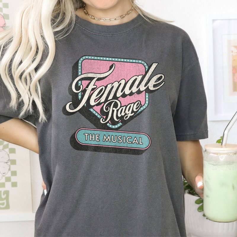 Female Rage The Musical Tshirt.jpg