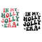 in my holly jolly era svg, in my holly jolly era png, in my holly jolly era shirt, in my holly jolly era sweatshirt, holly jolly era svg.jpg
