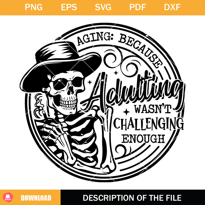 Aging Because Adulting Wasn't Challenging Enough Svg.jpg