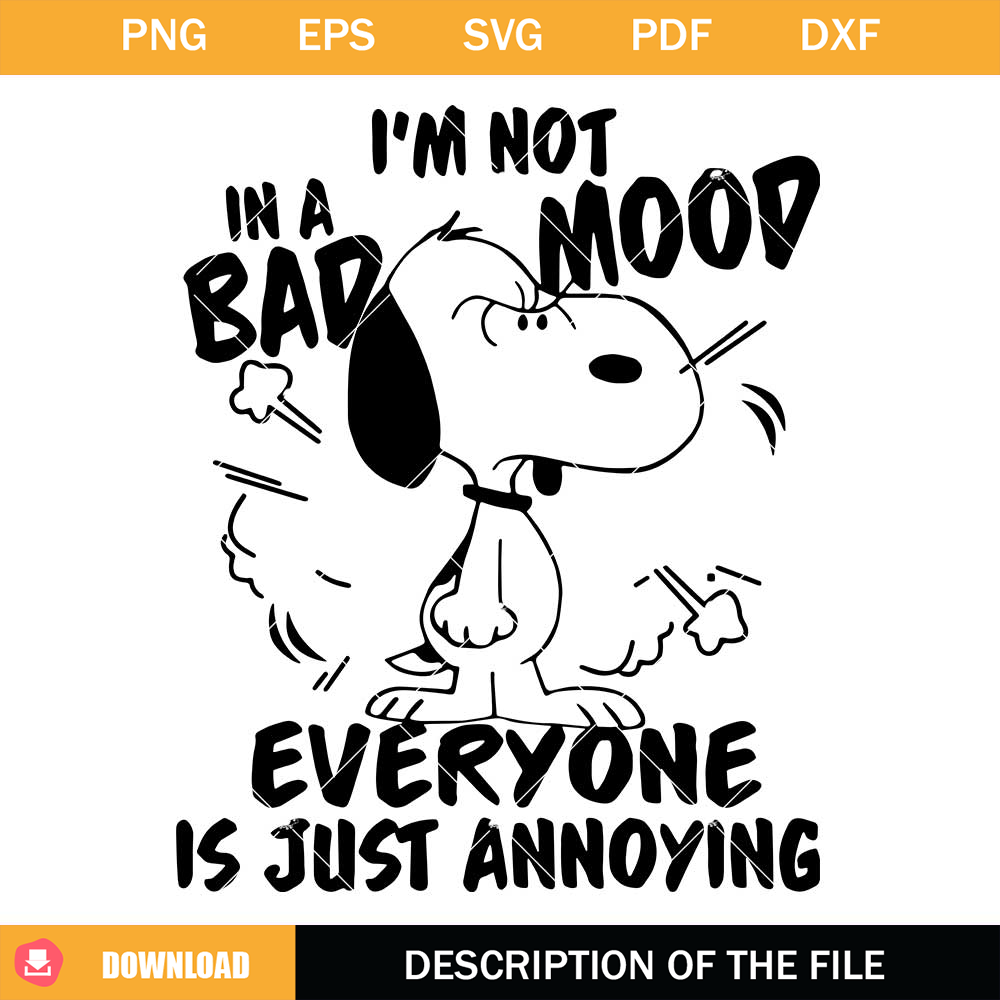 I Am Not In A Bad Mood Svg, Everyone Is Just Annoying Svg.jpg
