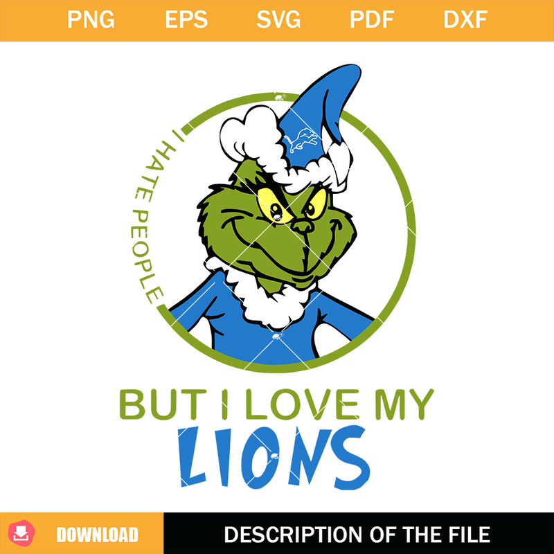 I Hate People But I Love My Lions Svg, Lions Grinchmas Svg.jpg