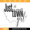 Just a Small Town Girl Svg, Southern Girl Svg.jpg