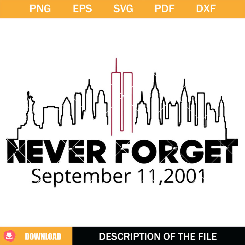 Never Forget September 11th Svg, America Patriotic Svg.jpg