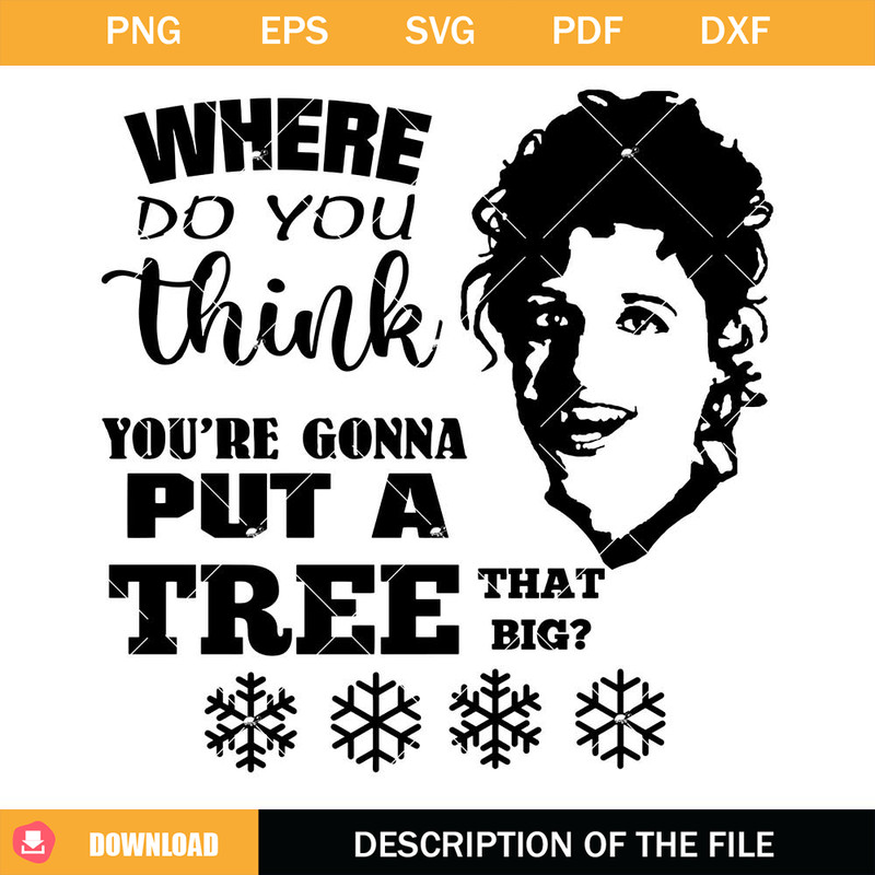 Where Do You Think You're Gonna Put A Tree That Big Svg.jpg
