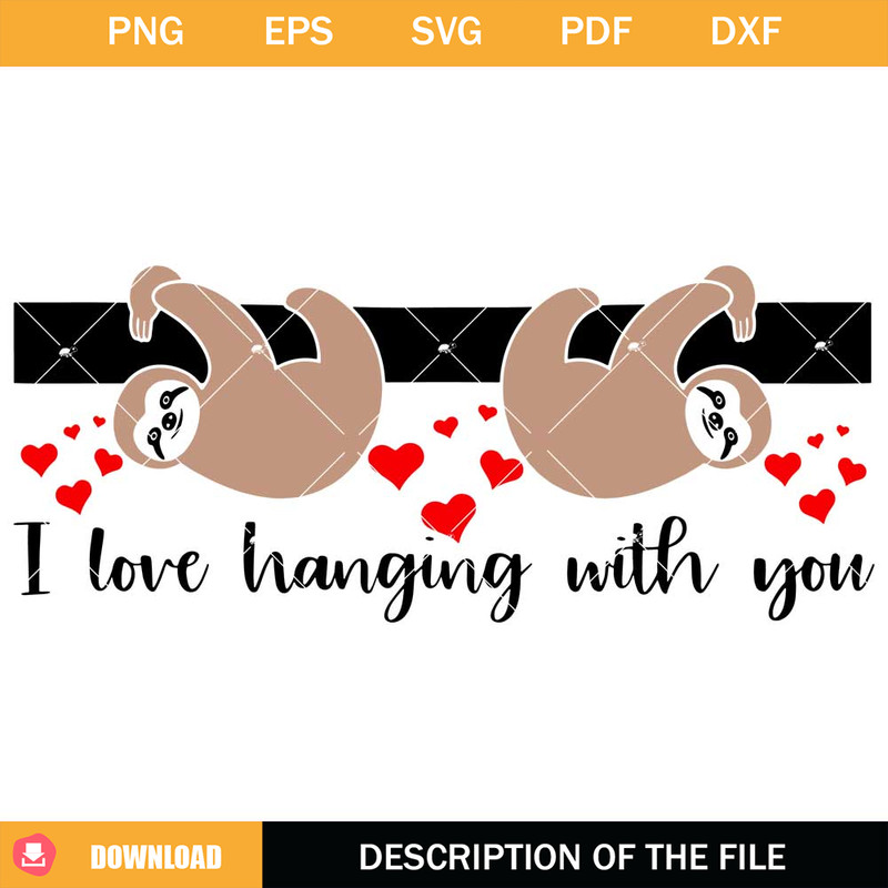 Cute Sloth Valentine Svg, I Love Hanging With You Svg.jpg