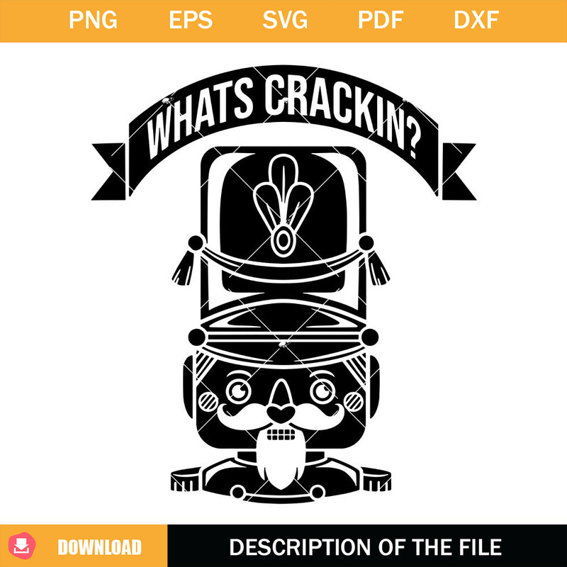 Christmas Nutcracker Svg, What's Crackin Svg.jpg