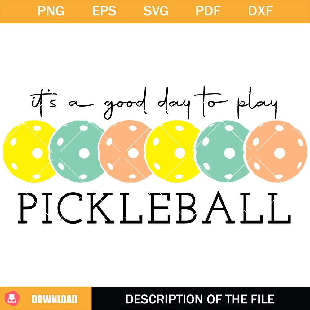 It's A Good Day To Play Pickleball Svg, Pickleball Player.jpg