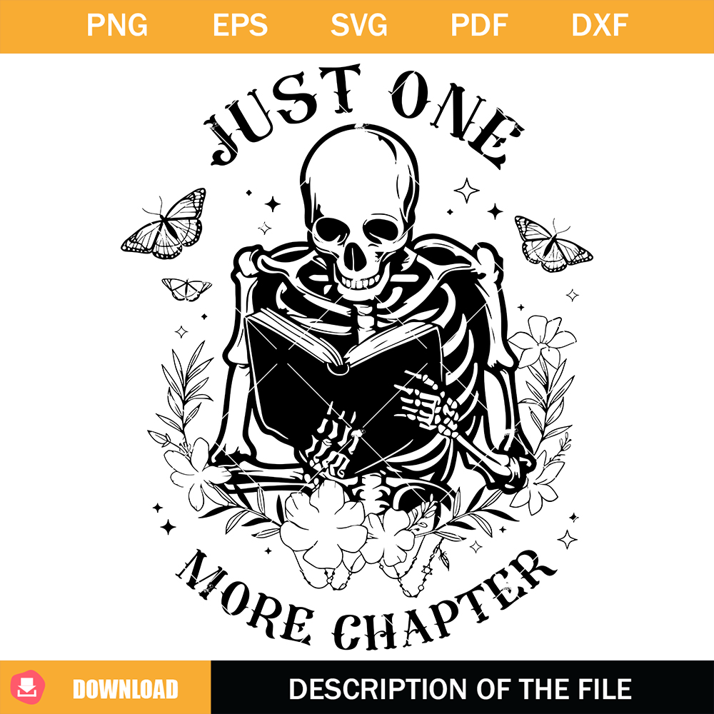 Just One More Chapter Svg, Reading Skeleton Svg, Floral Book.jpg
