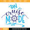 On Cruise Mode Svg, Cruise Svg, Travel Svg, Vacation Svg.jpg