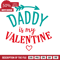 Daddy Is My Valentine, Love Free Svg File - SVG Heart.png