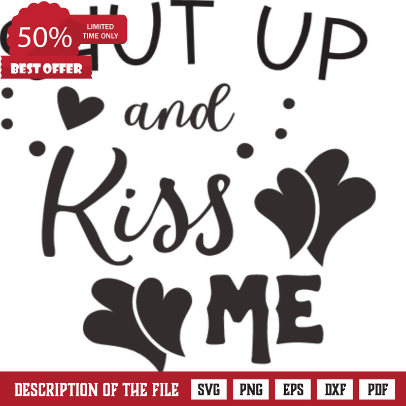 Shut Up And Kiss Me, Valentine's Day Free Svg File - SVG Heart.png