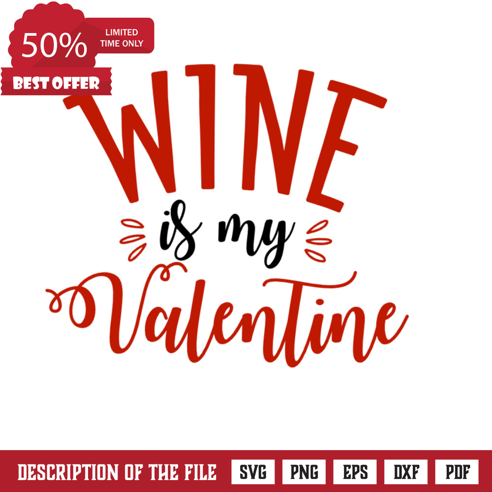 Wine Is My Valentine, Funny Free Svg File - SVG Heart.png