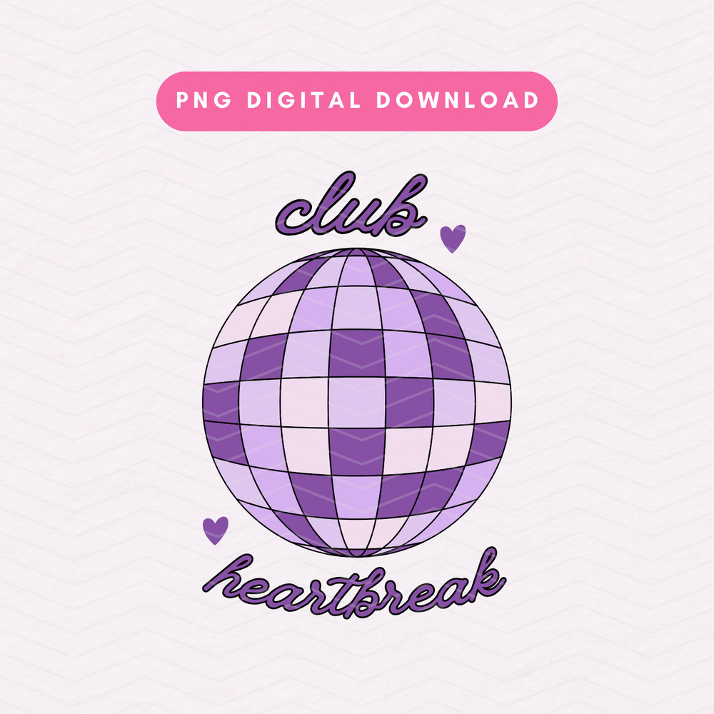 Club Heartbreak PNG, Purple Disco Ball Sublimation Graphic, Trendy Retro PNG, Valentine's Day PNG, Hearts, Disco Ball png.jpg