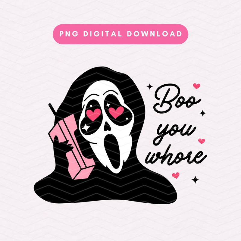 Boo You Whore PNG Scream Ghost Face PNG, Cute Halloween Sublimation Graphic, No You Hang Up PNG, Digital Download.jpg