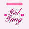 Girl Gang PNG, Girl Gang Sublimation Graphic, Feminine PNG, Girly Trendy Valentine's PNG.jpg