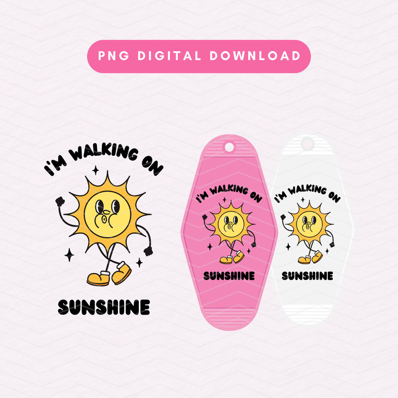 I'm Walking On Sunshine Motel Keychain PNG, Retro Positivity PNG, Trendy  Motel Keychain Graphic.jpg