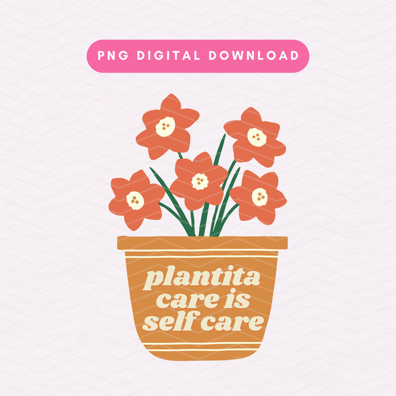 Plantita Care Is Self Care PNG, Plant Lover PNG, Trendy Spanish Sublimation Graphic.jpg