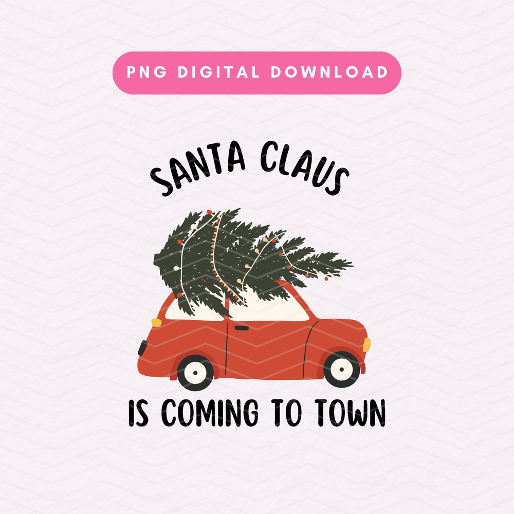 Santa Claus Is Coming To Town PNG, Vintage Christmas Sublimation Graphic, Christmas Tree PNG.jpg