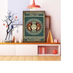 the sun watches what i do but the